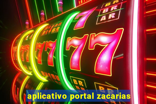 aplicativo portal zacarias